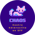 Centre hétéroclite des arts et des œuvres en SFF-Bienvenue au CHAOS !
